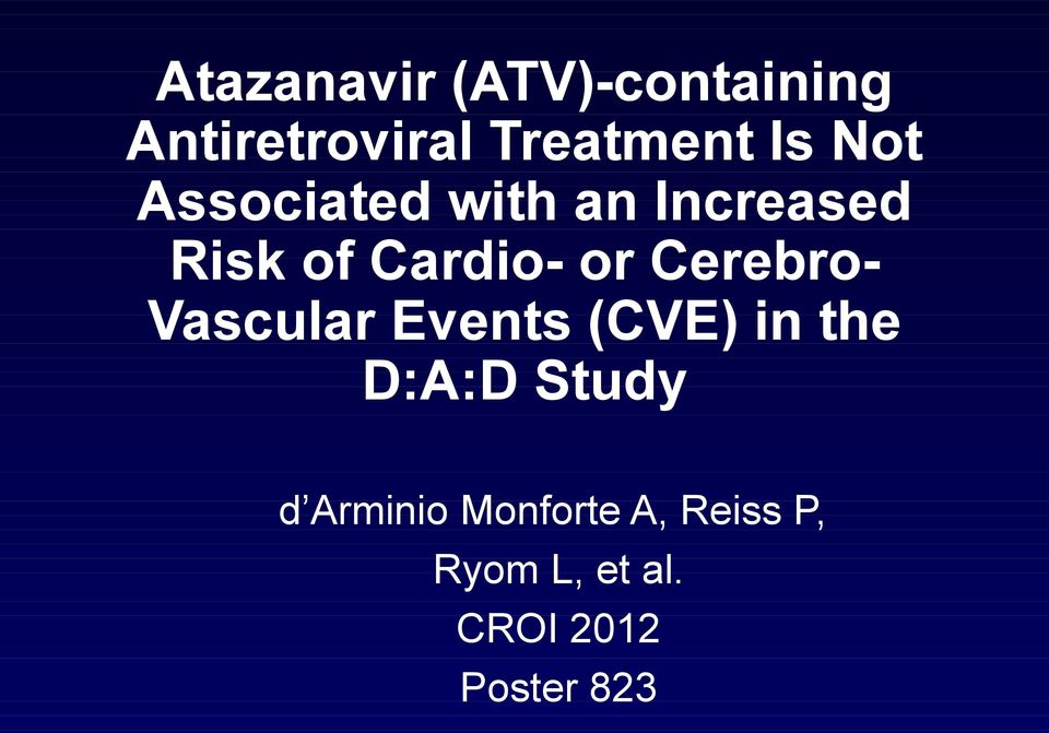 Cerebro- Vascular Events (CVE) in the D:A:D Study d