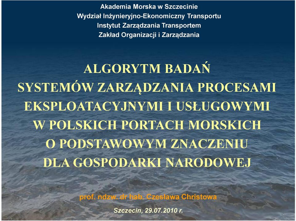 Organizacji i Zarządzania ALGORYTM BADAŃ SYSTEMÓW ZARZĄDZANIA PROCESAMI EKSPLOATACYJNYMI I USŁUGOWYMI W POLSKICH