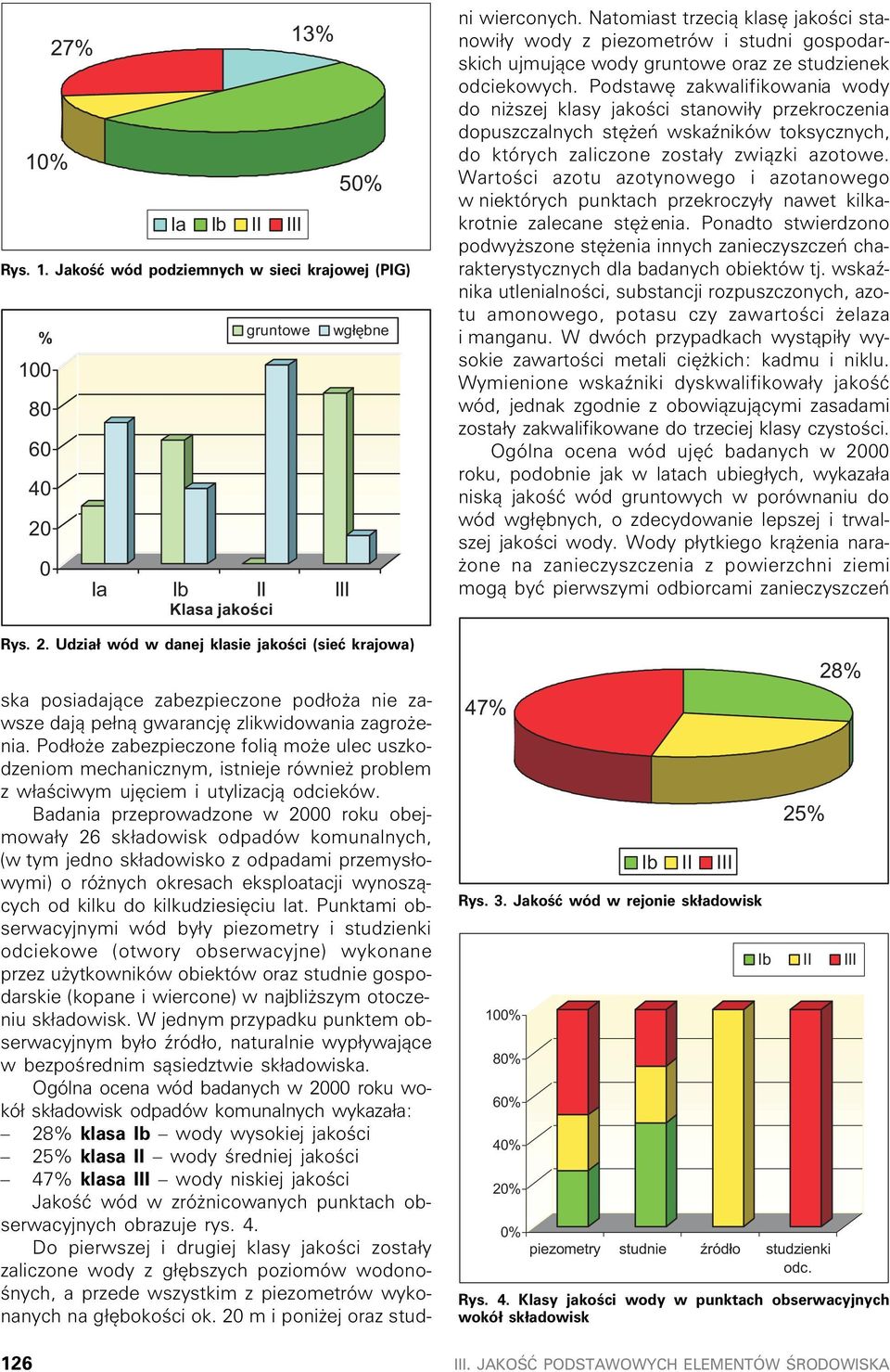 Pod³o e zabezpieczone foli¹ mo e ulec uszkodzeniom mechanicznym, istnieje równie problem z w³aœciwym ujêciem i utylizacj¹ odcieków.