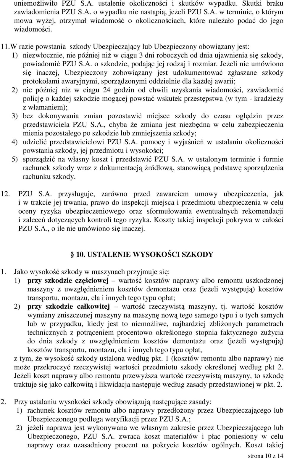 o szkodzie, podając jej rodzaj i rozmiar.
