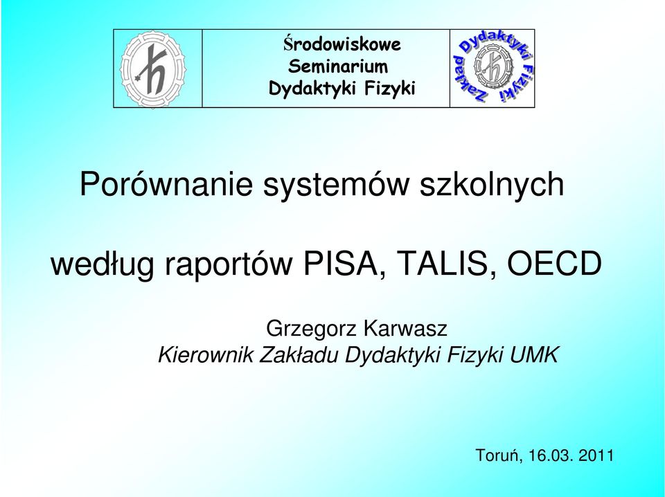 raportów PISA, TALIS, OECD Grzegorz Karwasz