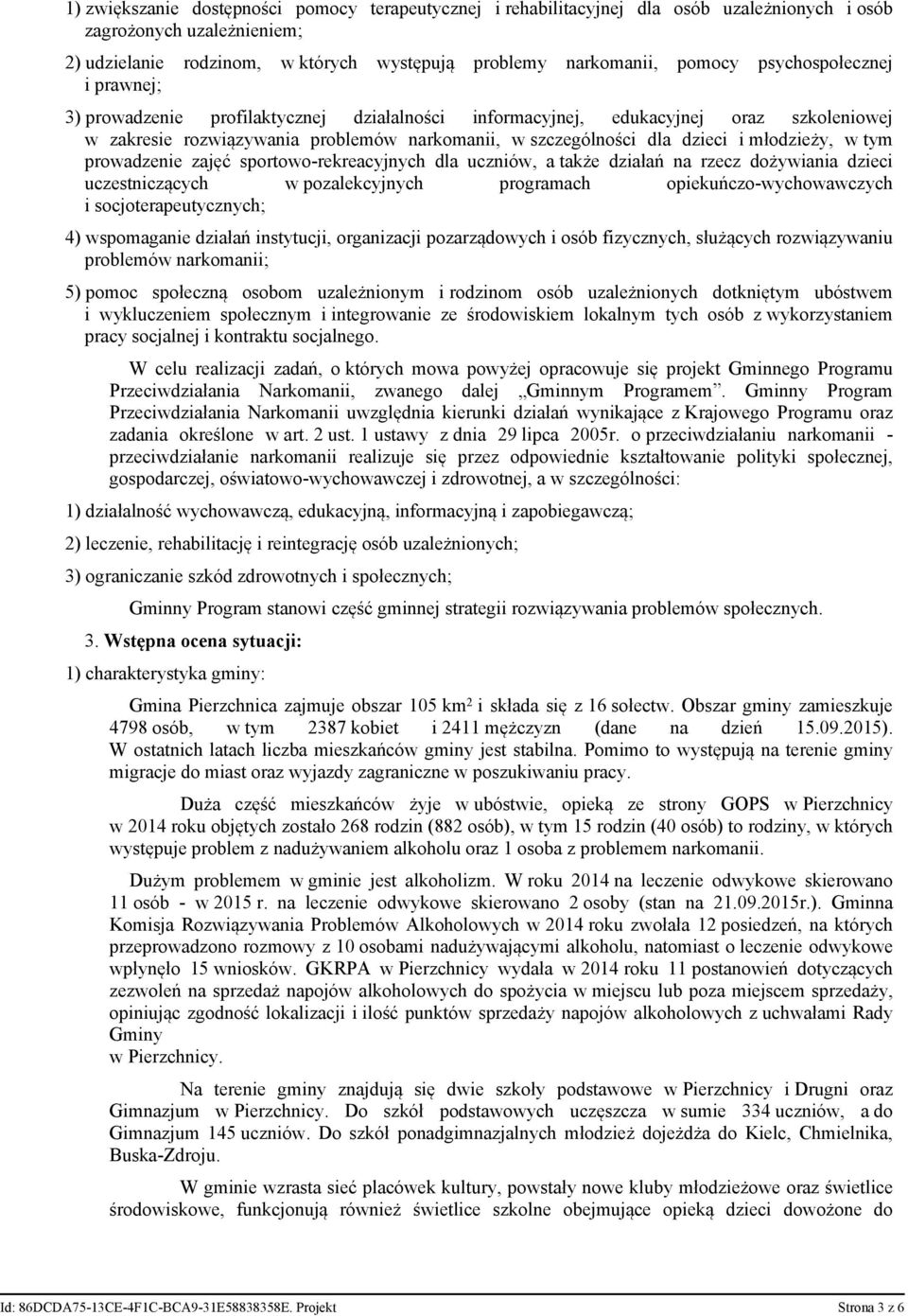 młodzieży, w tym prowadzenie zajęć sportowo-rekreacyjnych dla uczniów, a także działań na rzecz dożywiania dzieci uczestniczących w pozalekcyjnych programach opiekuńczo-wychowawczych i