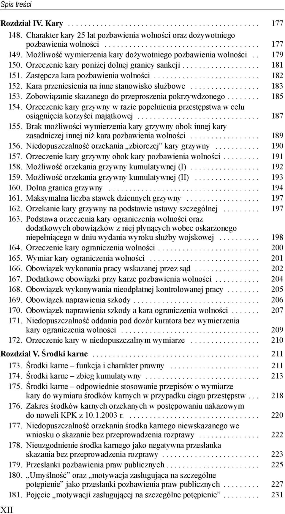 Kara przeniesienia na inne stanowisko służbowe................. 183 153. Zobowiązanie skazanego do przeproszenia pokrzywdzonego........ 185 154.