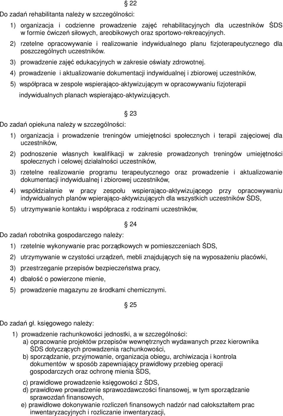 3) prowadzenie zajęć edukacyjnych w zakresie oświaty zdrowotnej.