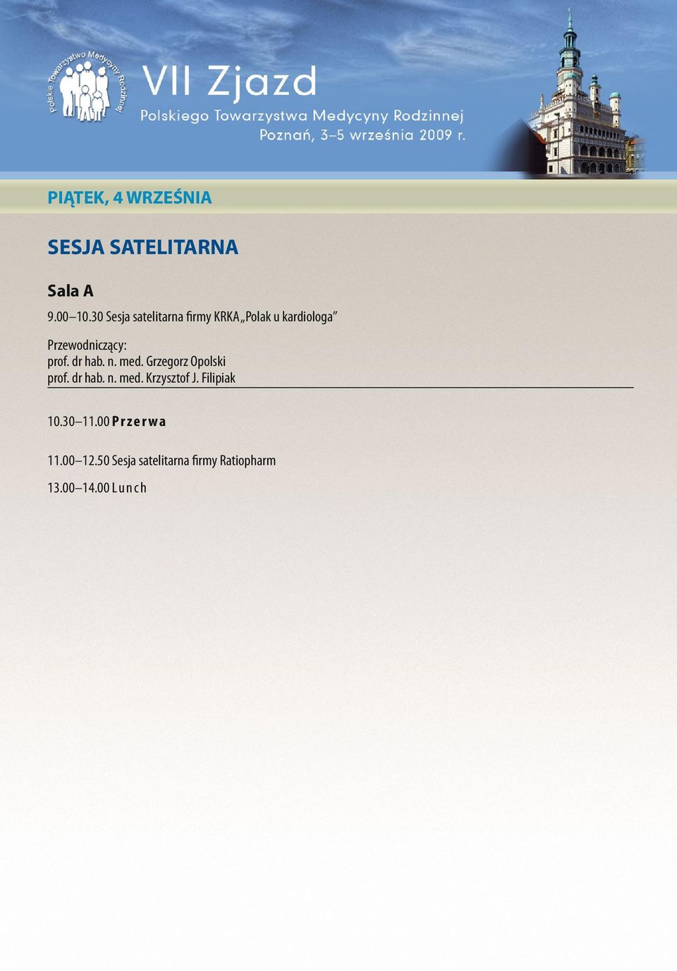 Grzegorz Opolski prof. dr hab. n. med. Krzysztof J. Filipiak 10.30 11.