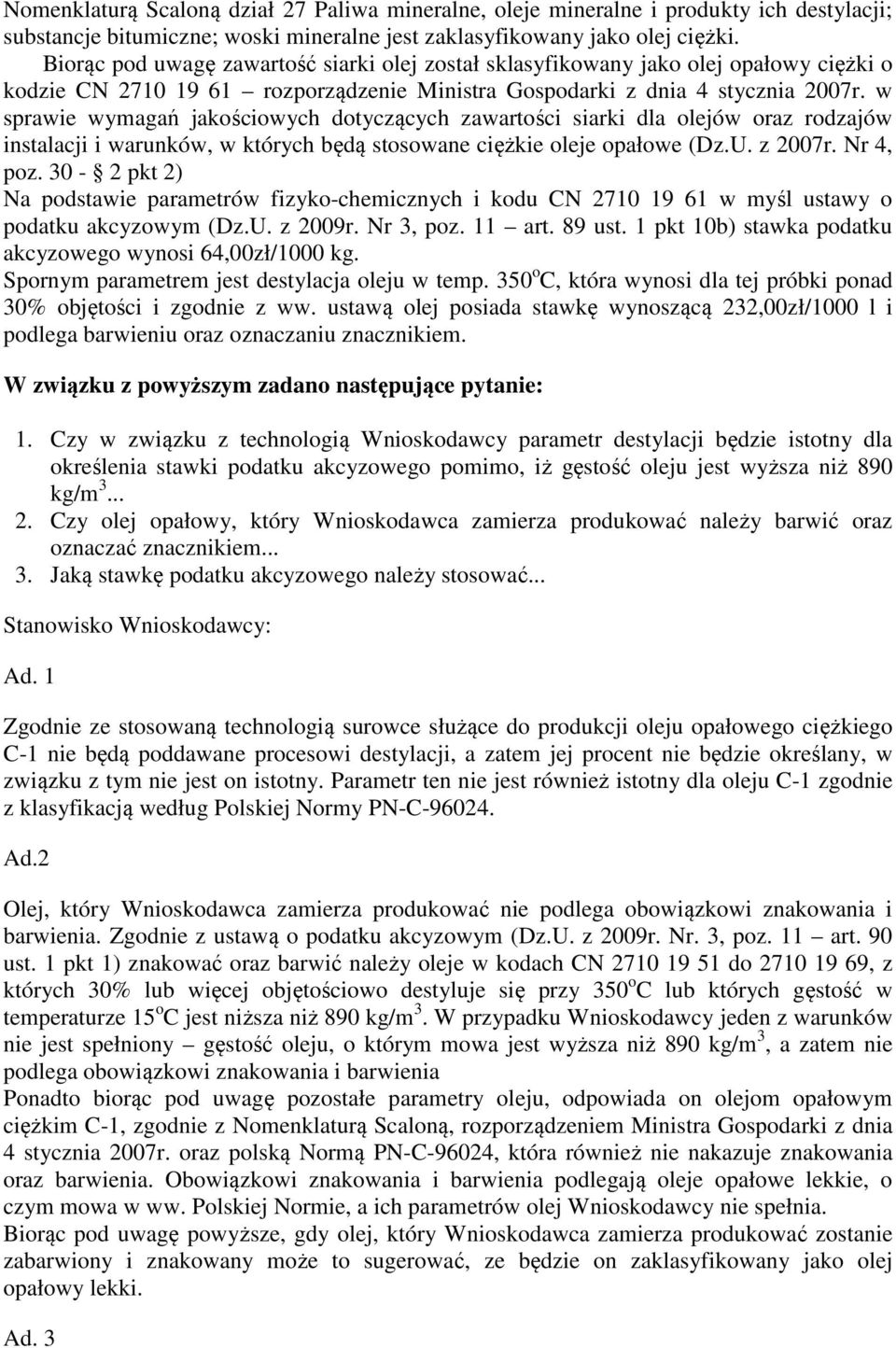 w sprawie wymagań jakościowych dotyczących zawartości siarki dla olejów oraz rodzajów instalacji i warunków, w których będą stosowane ciężkie oleje opałowe (Dz.U. z 2007r. Nr 4, poz.