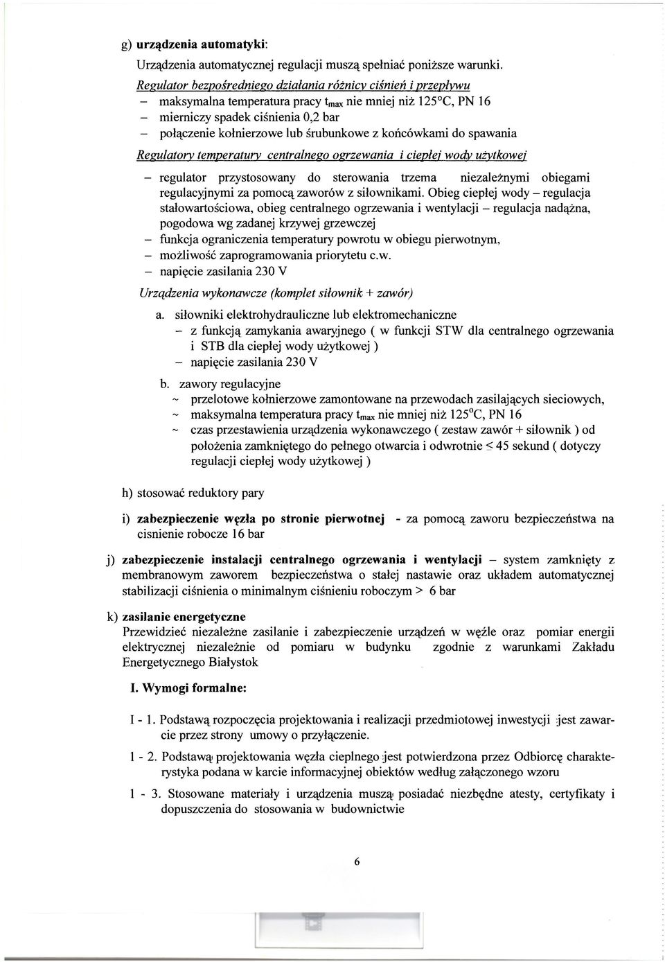 śrubunkowe z końcówkami do spawania Regulatory temperatury centralnego ogrzewania i ciepłej wody użytkowej - regulator przystosowany do sterowania trzema niezależnymi obiegami regulacyjnymi za pomocą