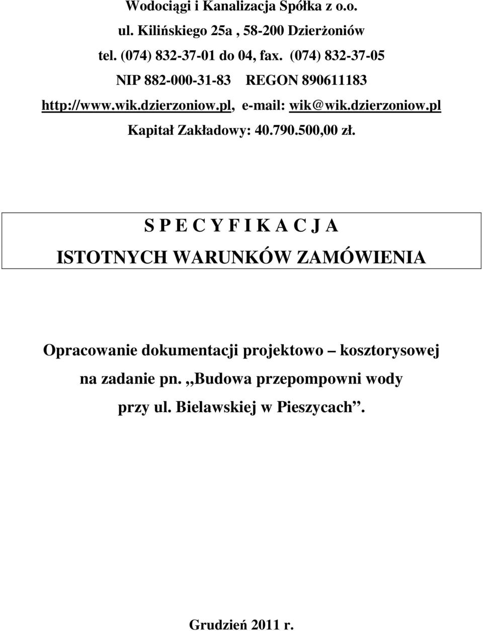 790.500,00 zł.