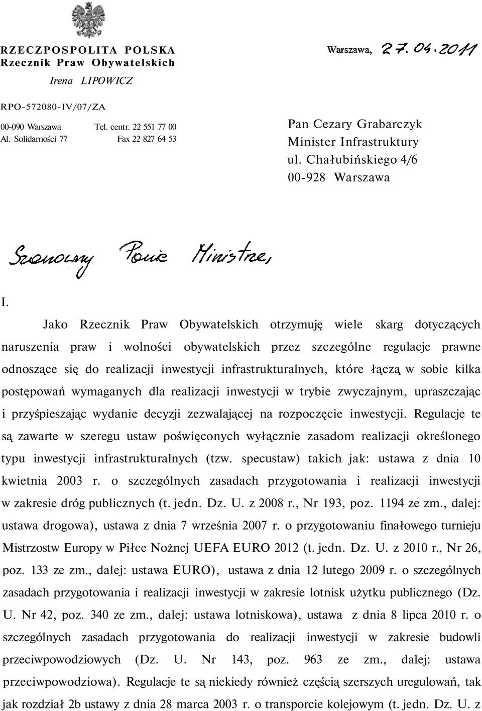 Jako Rzecznik Praw Obywatelskich otrzymuję wiele skarg dotyczących naruszenia praw i wolności obywatelskich przez szczególne regulacje prawne odnoszące się do realizacji inwestycji