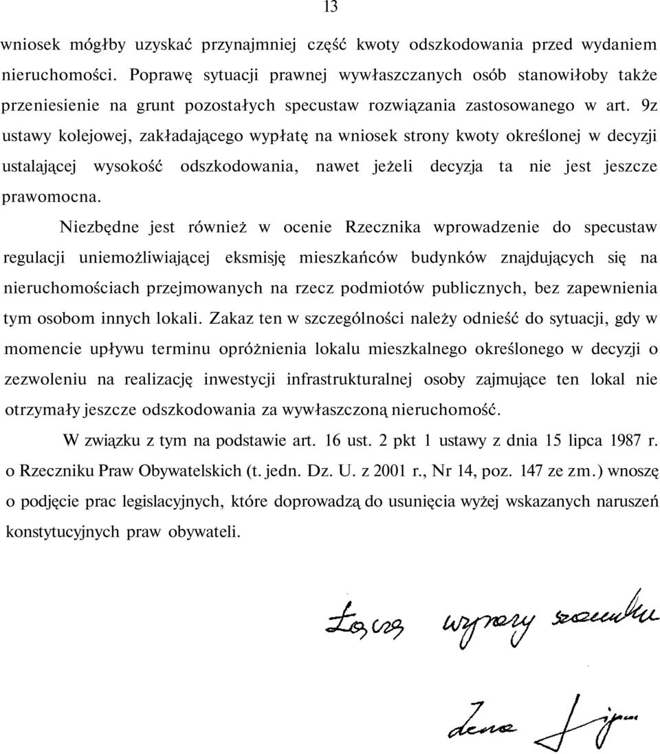 9z ustawy kolejowej, zakładającego wypłatę na wniosek strony kwoty określonej w decyzji ustalającej wysokość odszkodowania, nawet jeżeli decyzja ta nie jest jeszcze prawomocna.