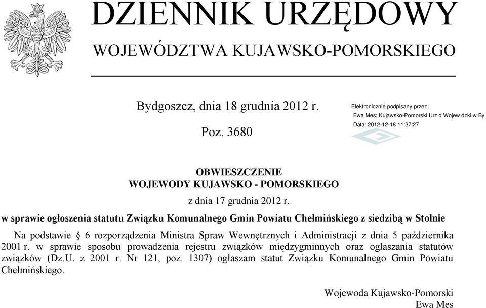 w sprawie ogłoszenia statutu Związku Komunalnego Gmin Powiatu Chełmińskiego z siedzibą w Stolnie Na podstawie 6 rozporządzenia Ministra Spraw