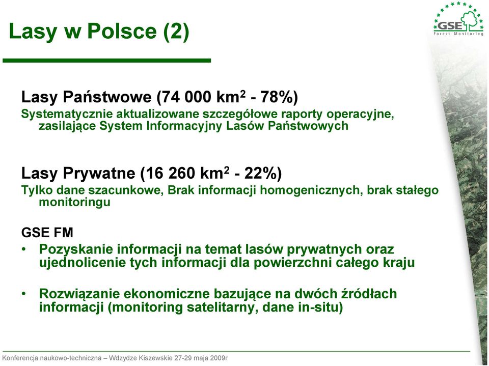 monitoringu GSE FM Pozyskanie informacji na temat lasów prywatnych oraz ujednolicenie tych informacji dla powierzchni całego kraju
