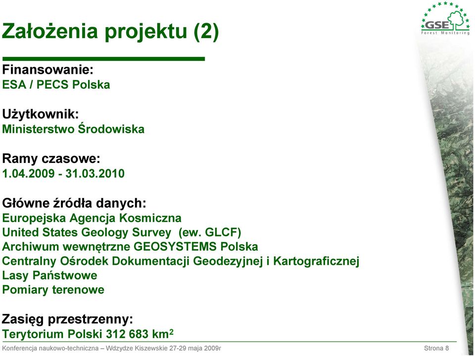 GLCF) Archiwum wewnętrzne GEOSYSTEMS Polska Centralny Ośrodek Dokumentacji Geodezyjnej i Kartograficznej Lasy