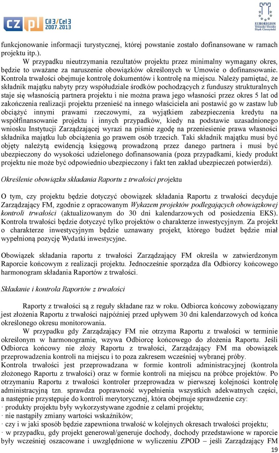 Kontrola trwałości obejmuje kontrolę dokumentów i kontrolę na miejscu.