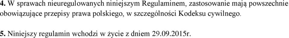 prawa polskiego, w szczególności Kodeksu cywilnego. 5.