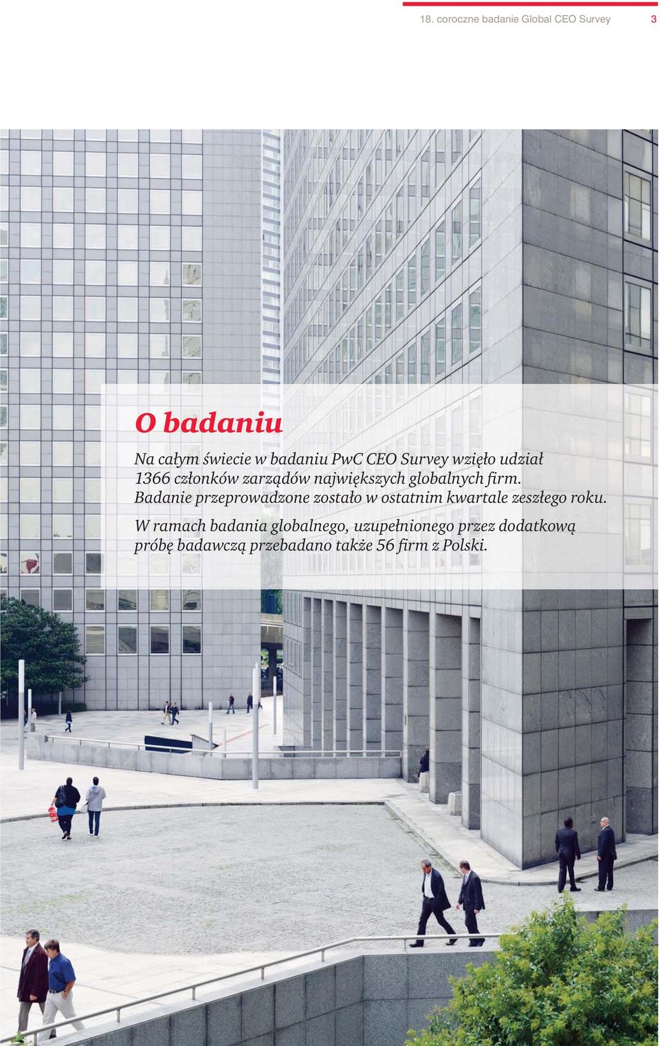 Badanie przeprowadzone zostało w ostatnim kwartale zeszłego roku.