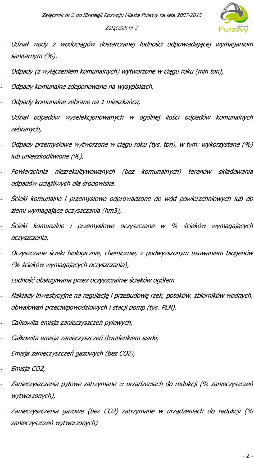 w ogólnej ilości odpadów komunalnych zebranych, - Odpady przemysłowe wytworzone w ciągu roku (tys.