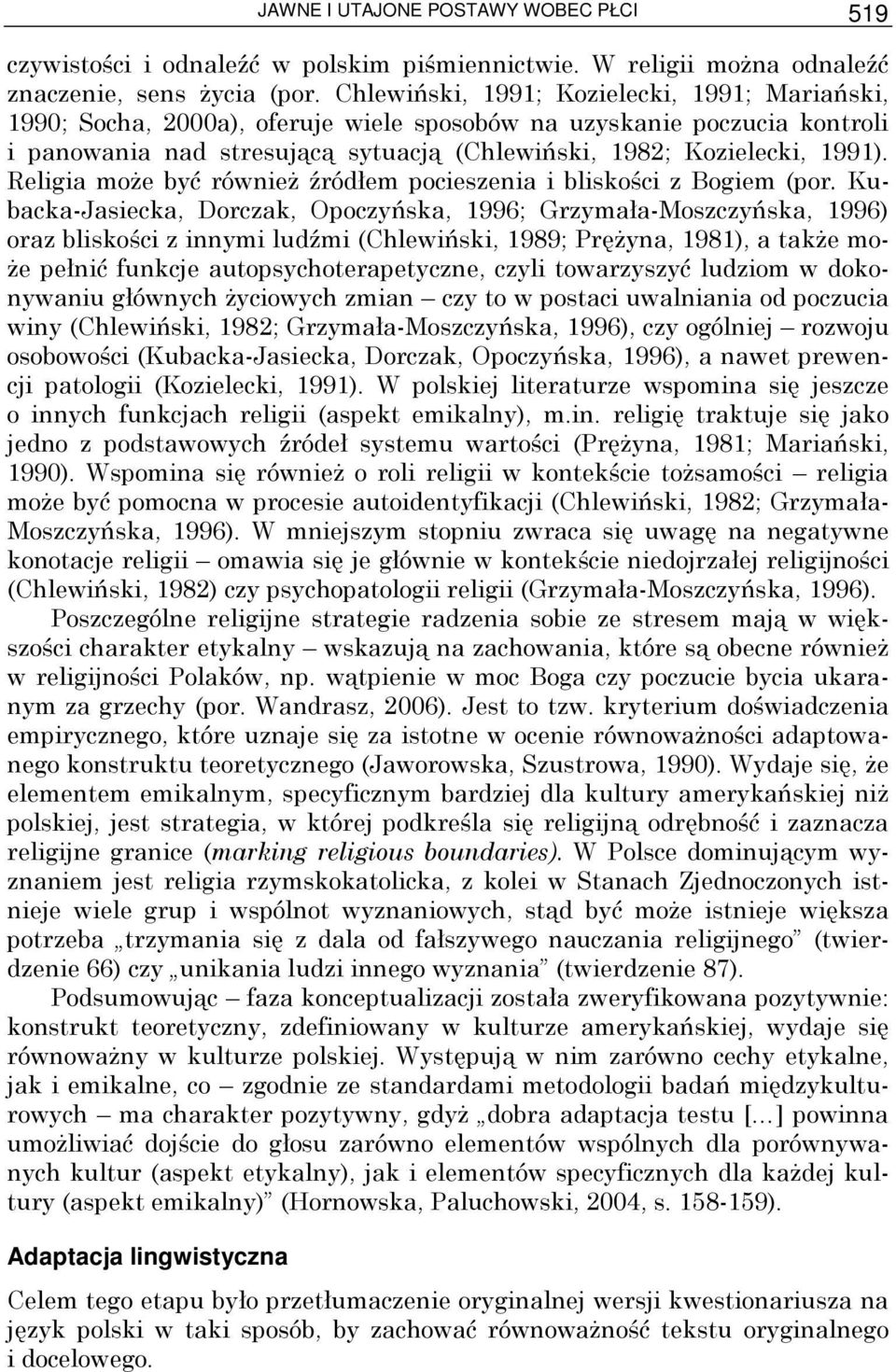 Religia moŝe być równieŝ źródłem pocieszenia i bliskości z Bogiem (por.