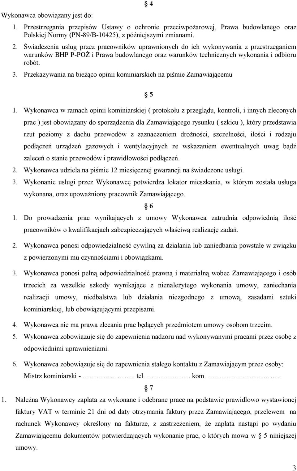 Przekazywania na bieżąco opinii kominiarskich na piśmie Zamawiającemu 5 1.