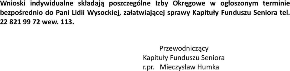 załatwiającej sprawy Kapituły Funduszu Seniora tel.