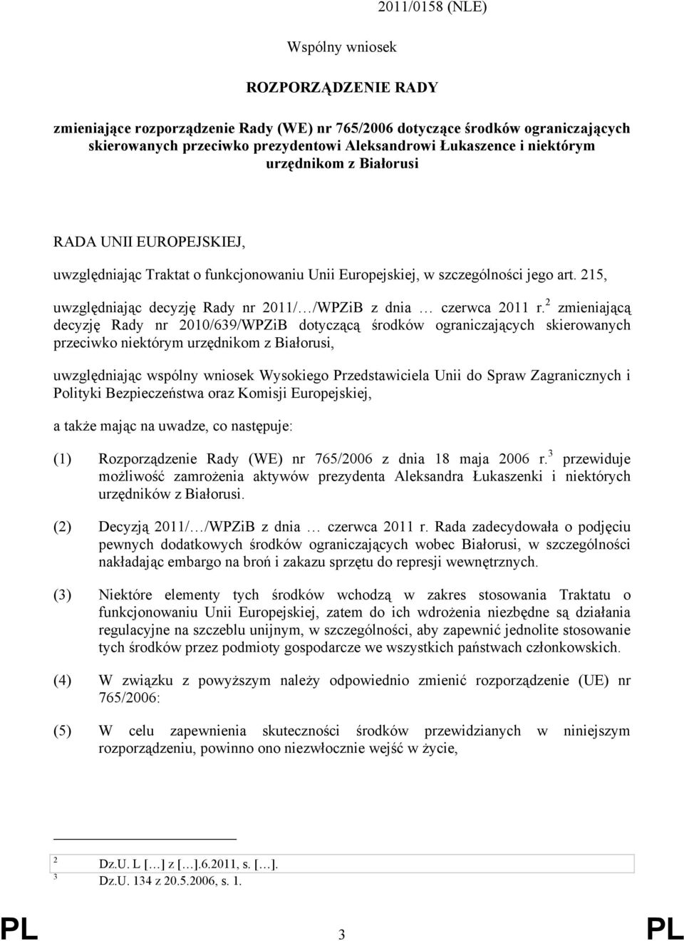 215, uwzględniając decyzję Rady nr 2011/ /WPZiB z dnia czerwca 2011 r.