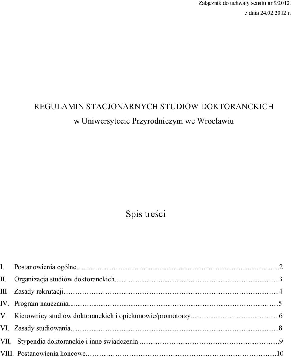 Postanowienia ogólne...2 II. Organizacja studiów doktoranckich...3 III. Zasady rekrutacji...4 IV.