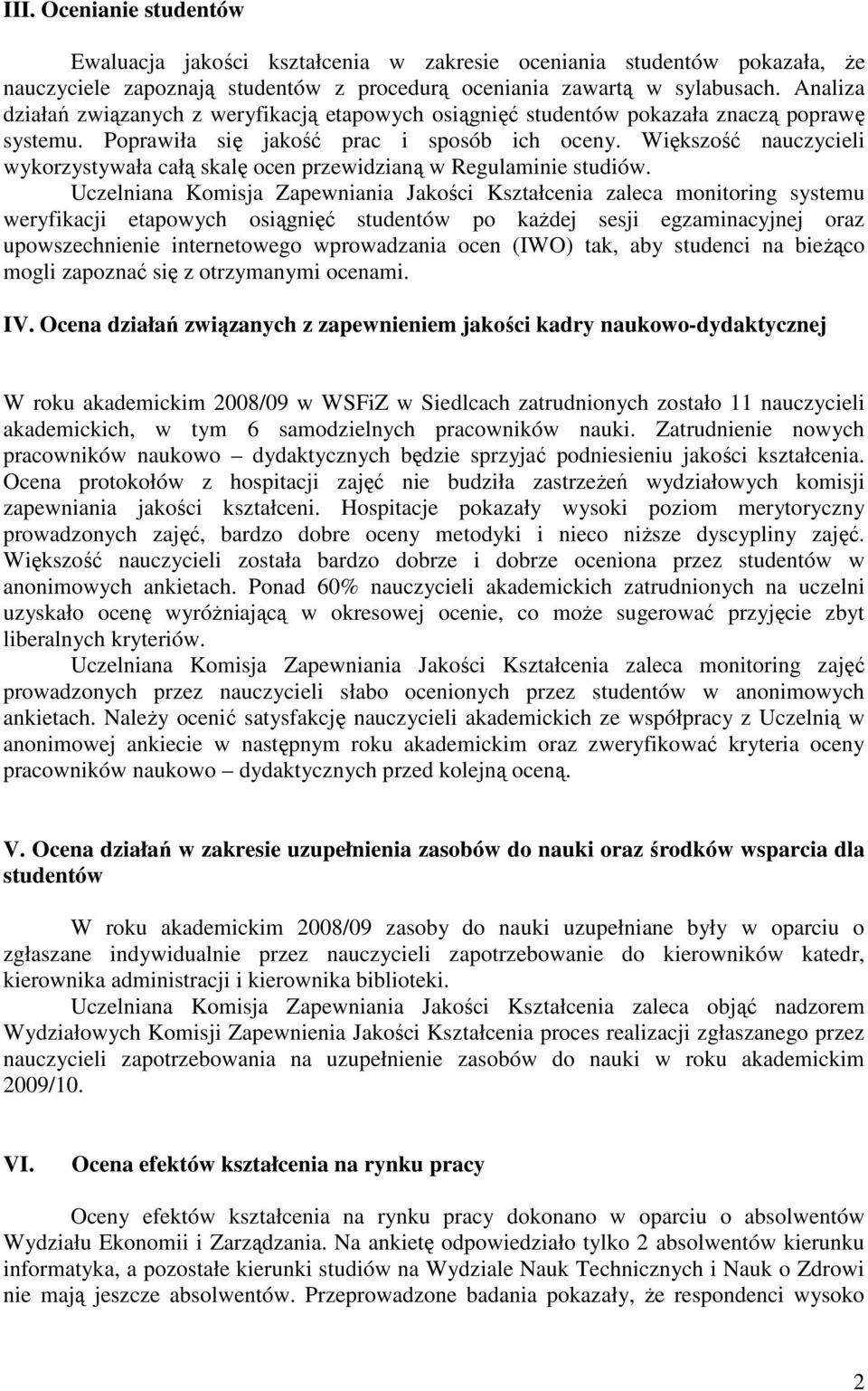Większość nauczycieli wykorzystywała całą skalę ocen przewidzianą w Regulaminie studiów.