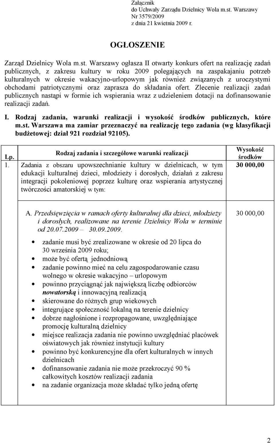 Warszawy ogłasza II otwarty konkurs ofert na realizację zadań publicznych, z zakresu kultury w roku 2009 polegających na zaspakajaniu potrzeb kulturalnych w okresie wakacyjno-urlopowym jak również