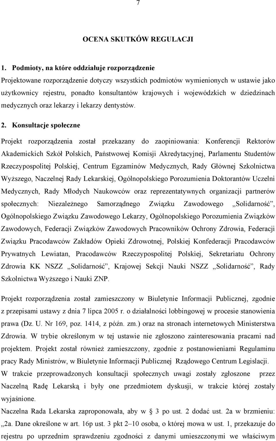 dziedzinach medycznych oraz lekarzy i lekarzy dentystów. 2.