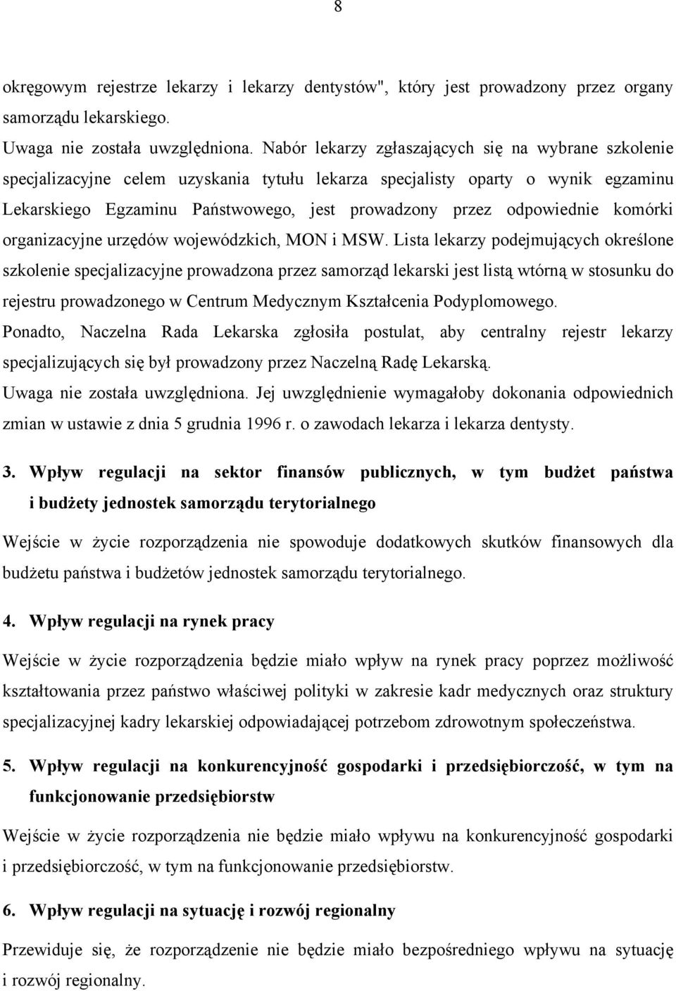 odpowiednie komórki organizacyjne urzędów wojewódzkich, MON i MSW.