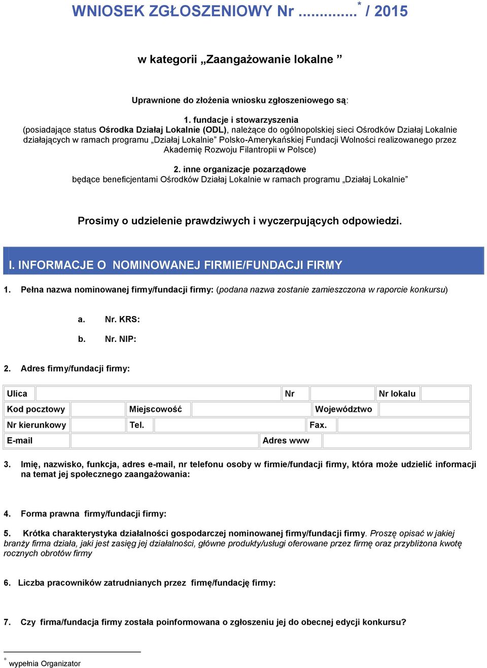 Fundacji Wolności realizowanego przez Akademię Rozwoju Filantropii w Polsce) 2.