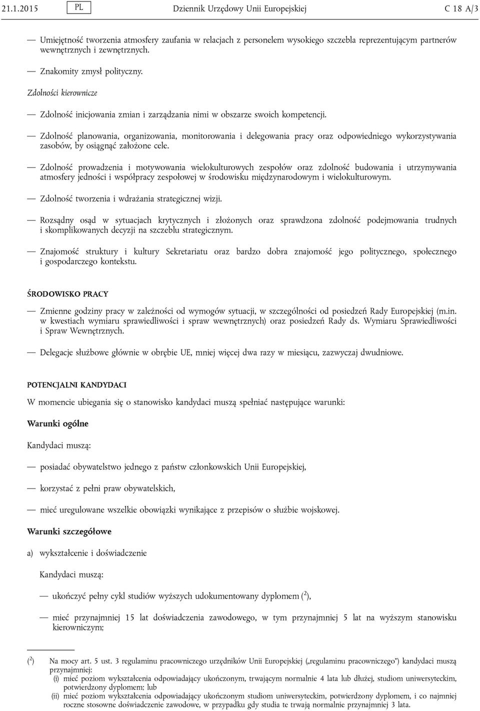 Zdolność planowania, organizowania, monitorowania i delegowania pracy oraz odpowiedniego wykorzystywania zasobów, by osiągnąć założone cele.