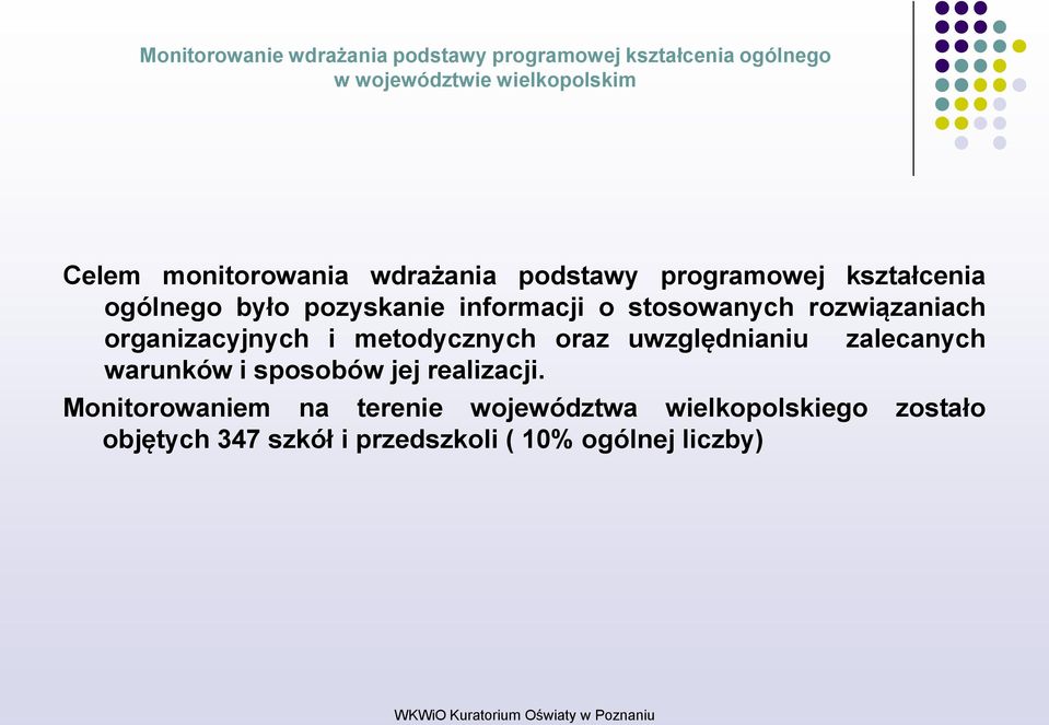 oraz uwzględnianiu zalecanych warunków i sposobów jej realizacji.