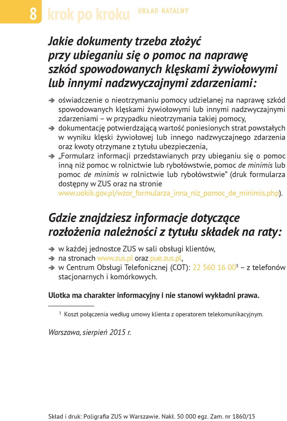 powstałych w wyniku klęski żywiołowej lub innego nadzwyczajnego zdarzenia oraz kwoty otrzymane z tytułu ubezpieczenia, Formularz informacji przedstawianych przy ubieganiu się o pomoc inną niż pomoc w