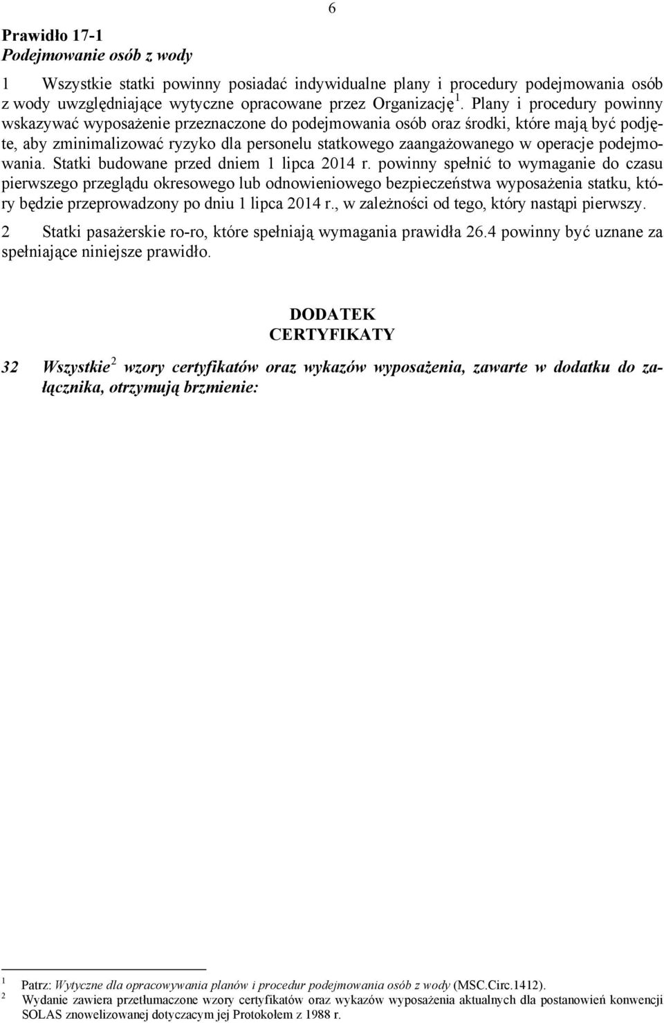 podejmowania. Statki budowane przed dniem 1 lipca 2014 r.