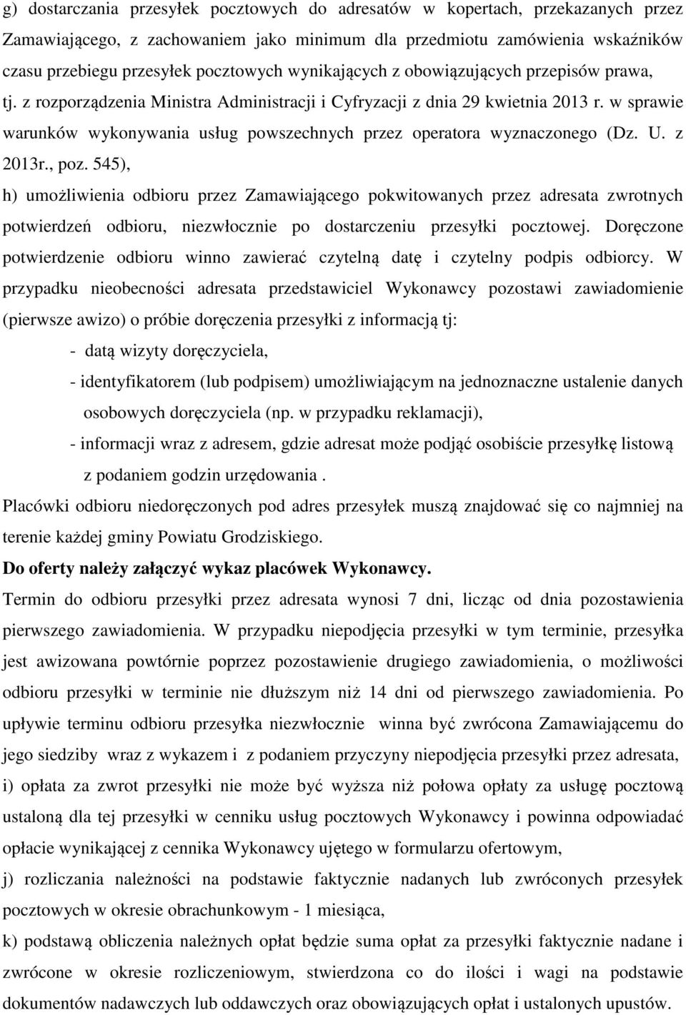 w sprawie warunków wykonywania usług powszechnych przez operatora wyznaczonego (Dz. U. z 2013r., poz.