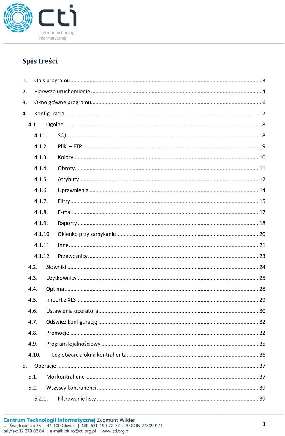 .. 21 4.1.12. Przewoźnicy... 23 4.2. Słowniki... 24 4.3. Użytkownicy... 25 4.4. Optima... 28 4.5. Import z XLS... 29 4.6. Ustawienia operatora... 30 4.7. Odśwież konfigurację... 32 4.8. Promocje.