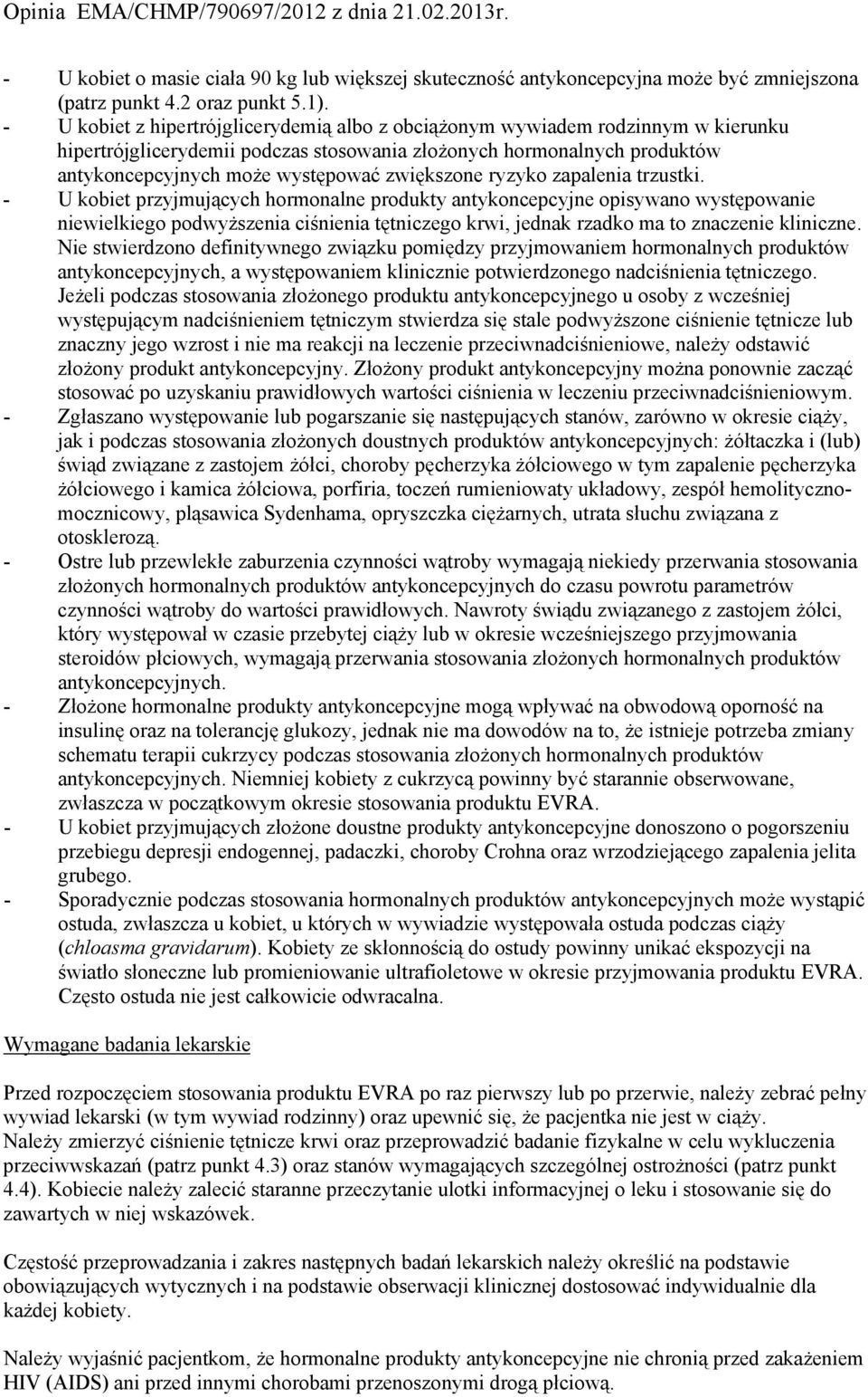 zwiększone ryzyko zapalenia trzustki.