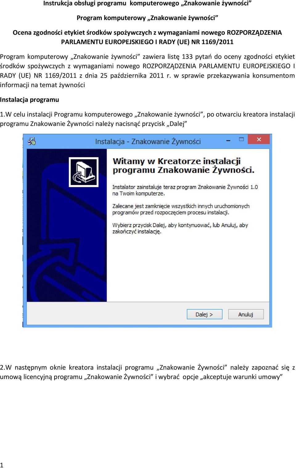 EUROPEJSKIEGO I RADY (UE) NR 1169/2011 z dnia 25 października 2011 r. w sprawie przekazywania konsumentom informacji na temat żywności Instalacja programu 1.