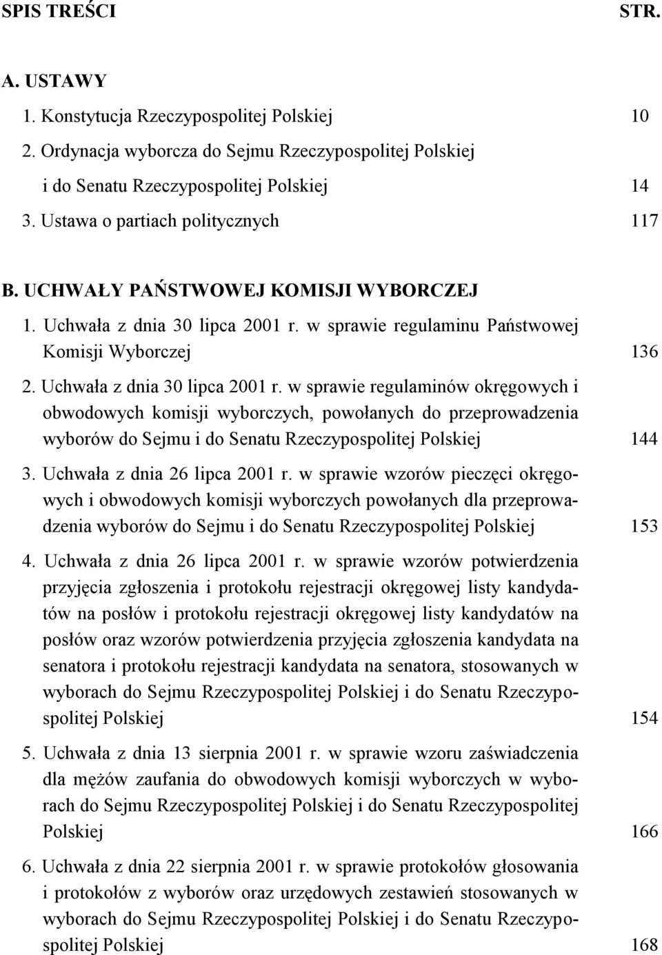 w sprawie regulaminu Państwowej Komisji Wyborczej 136 2. Uchwała z dnia 30 lipca 2001 r.