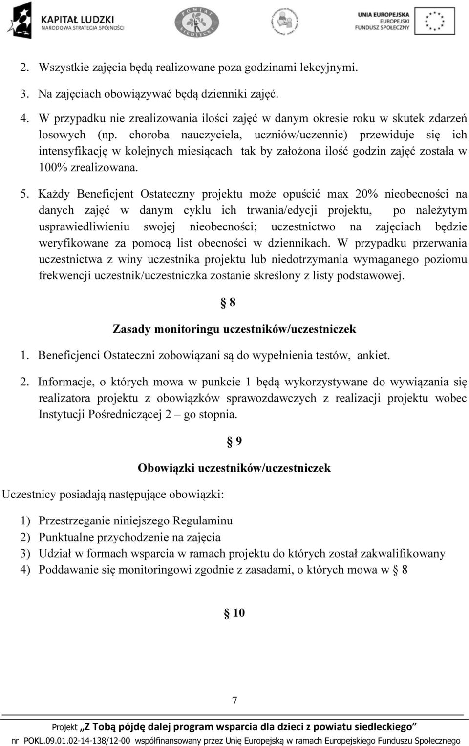 choroba nauczyciela, uczniów/uczennic) przewiduje się ich intensyfikację w kolejnych miesiącach tak by założona ilość godzin zajęć została w 100% zrealizowana. 5.