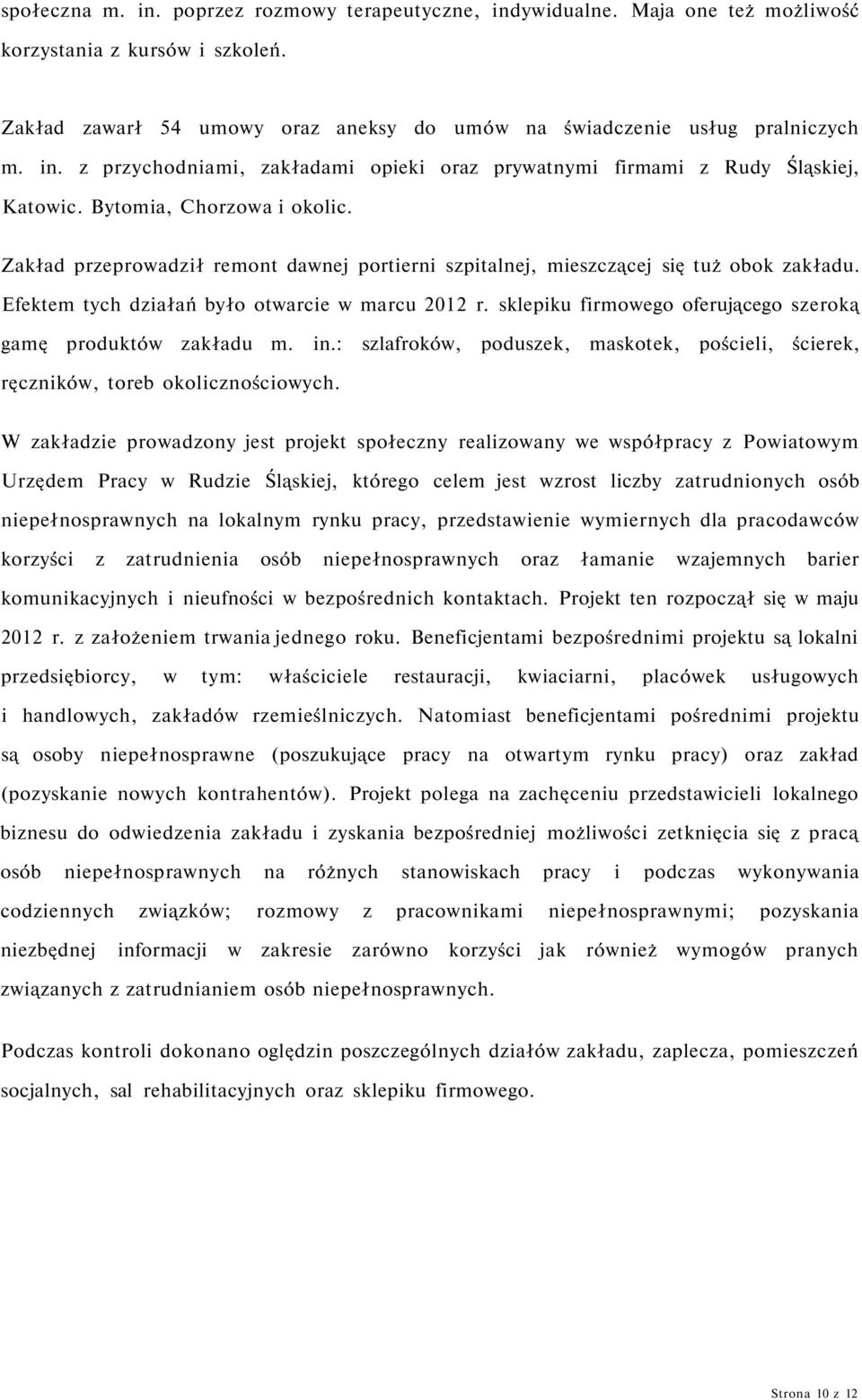 sklepiku firmowego oferującego szeroką gamę produktów zakładu m. in.: szlafroków, poduszek, maskotek, pościeli, ścierek, ręczników, toreb okolicznościowych.
