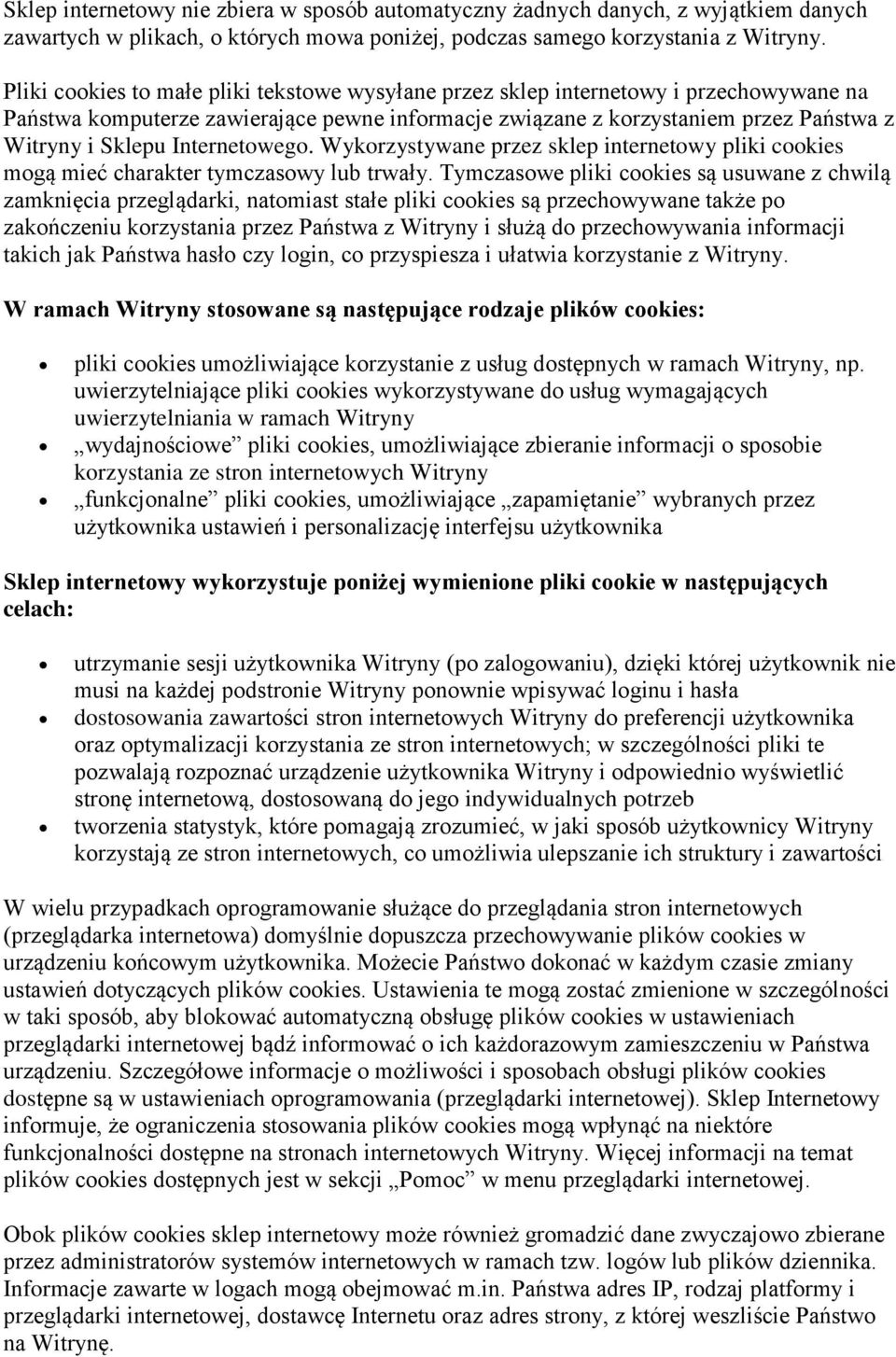 Internetowego. Wykorzystywane przez sklep internetowy pliki cookies mogą mieć charakter tymczasowy lub trwały.
