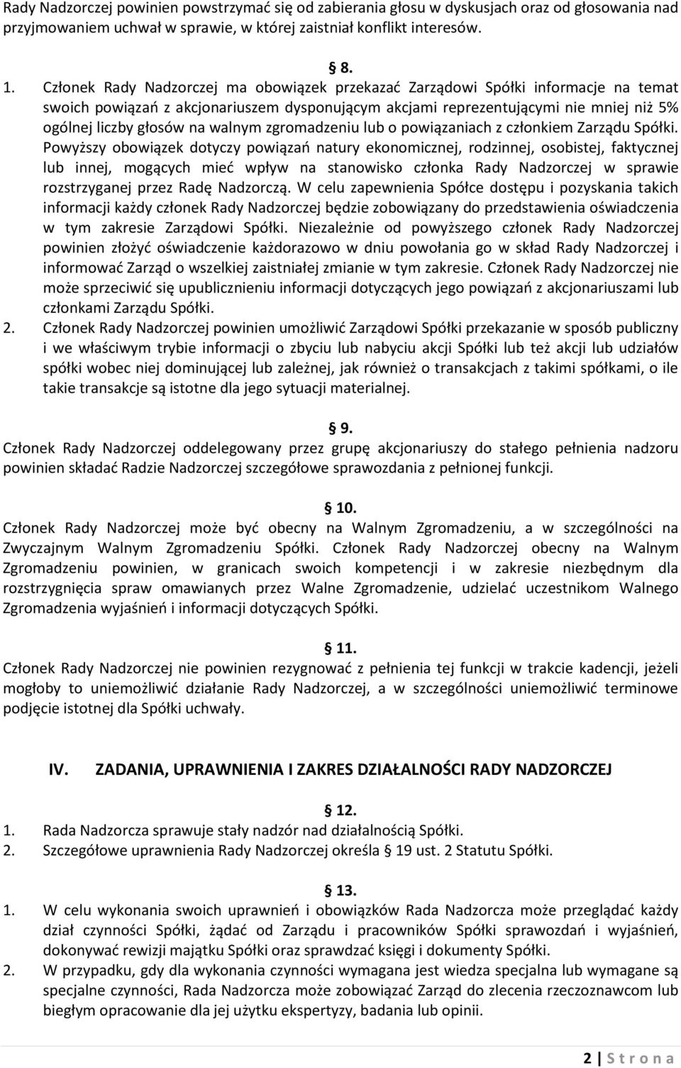 walnym zgromadzeniu lub o powiązaniach z członkiem Zarządu Spółki.