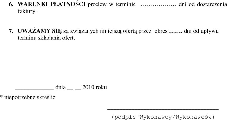 UWAŻAMY SIĘ za związanych niniejszą ofertą przez okres.