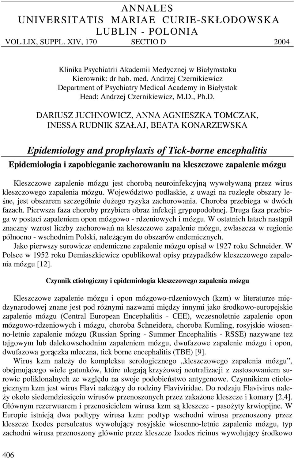 partment of Psychiatry Medical Academy in Białystok Head: Andrzej Czernikiewicz, M.D.