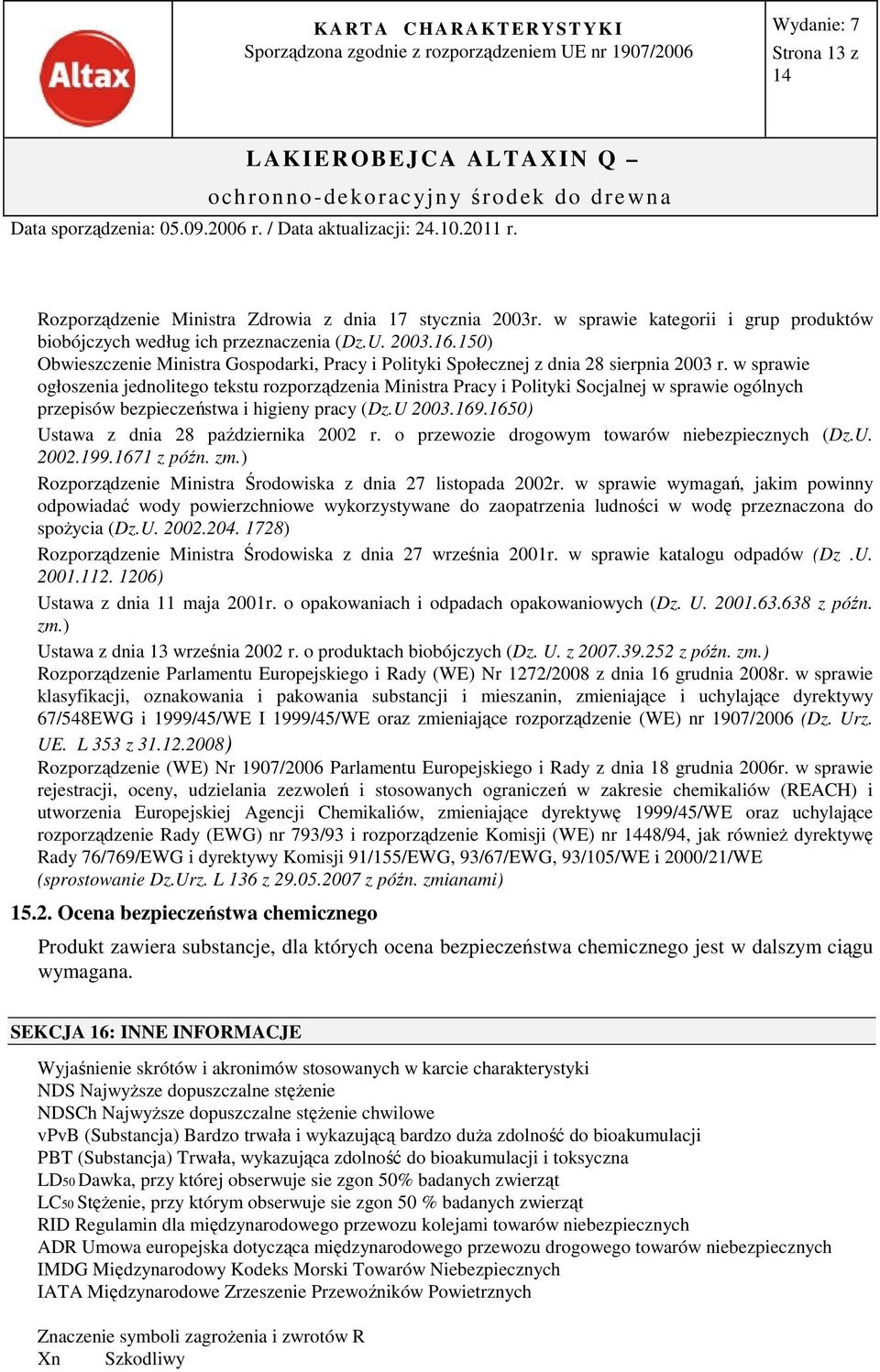 w sprawie ogłoszenia jednolitego tekstu rozporządzenia Ministra Pracy i Polityki Socjalnej w sprawie ogólnych przepisów bezpieczeństwa i higieny pracy (Dz.U 2003.169.