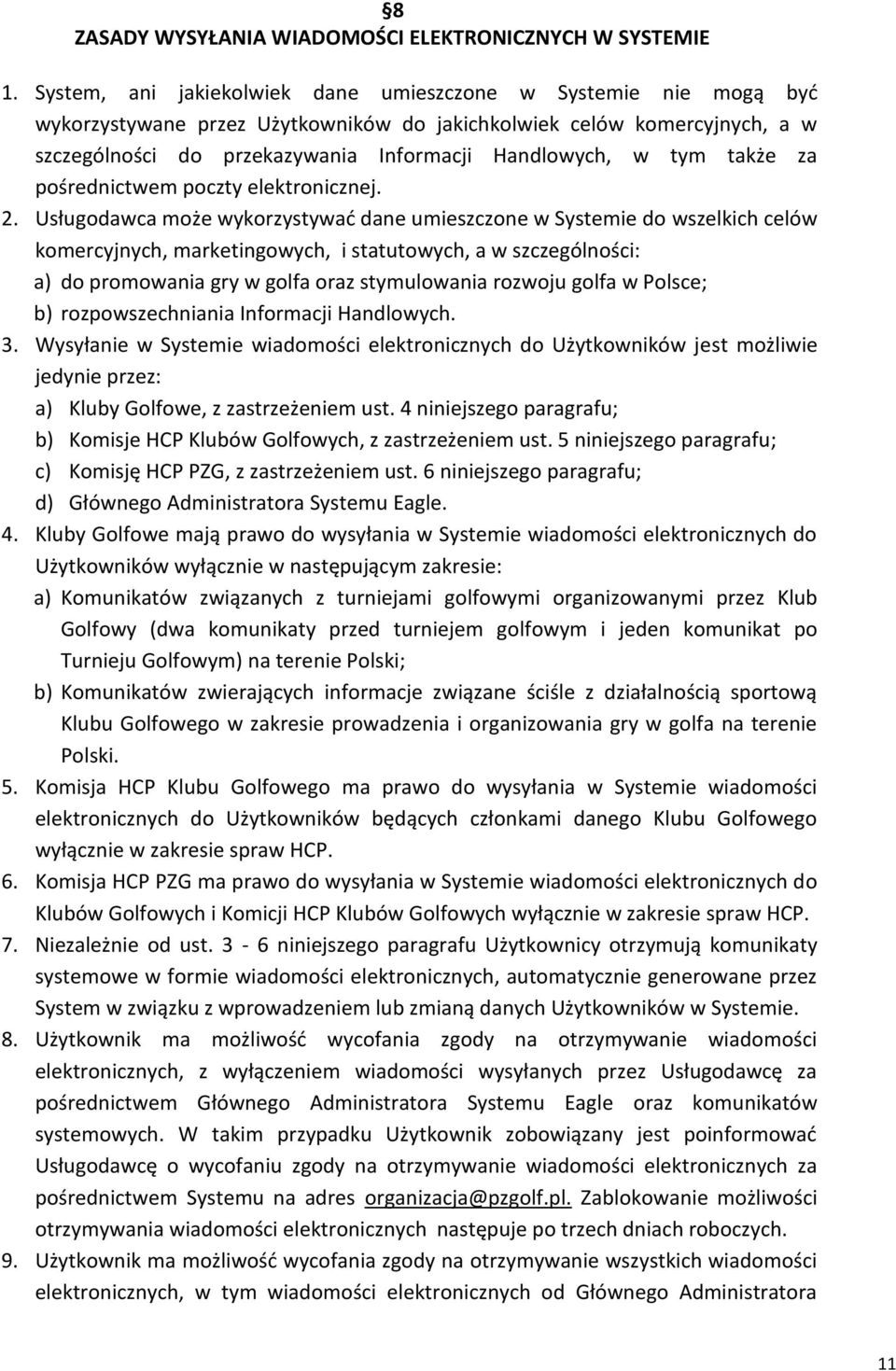 tym także za pośrednictwem poczty elektronicznej. 2.