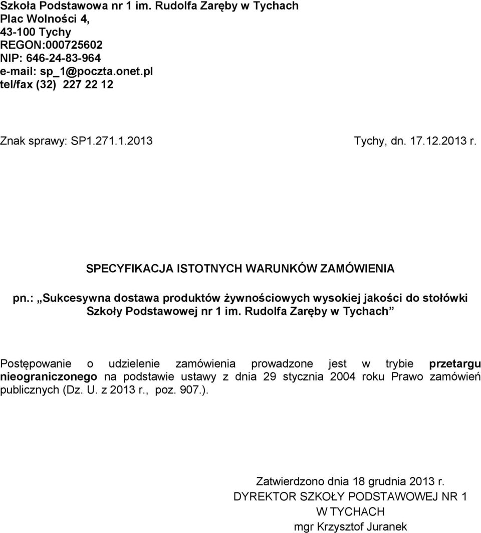 : Sukcesywna dostawa produktów żywnościowych wysokiej jakości do stołówki Szkoły Podstawowej nr 1 im.