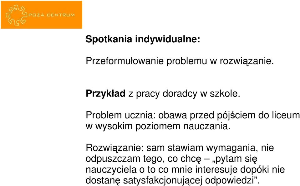 Problem ucznia: obawa przed pójściem do liceum w wysokim poziomem nauczania.